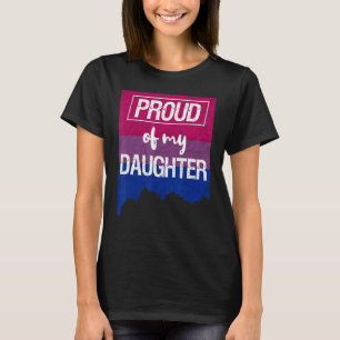 Proud Of My Bisexual Daughter Mom Dad Lgbt Gay Pri T-Shirt
