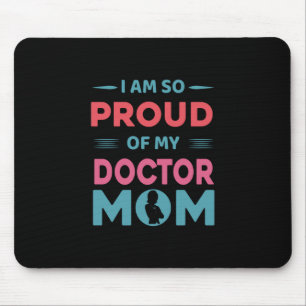 Proud Of My Doctor Mom Mouse Pad