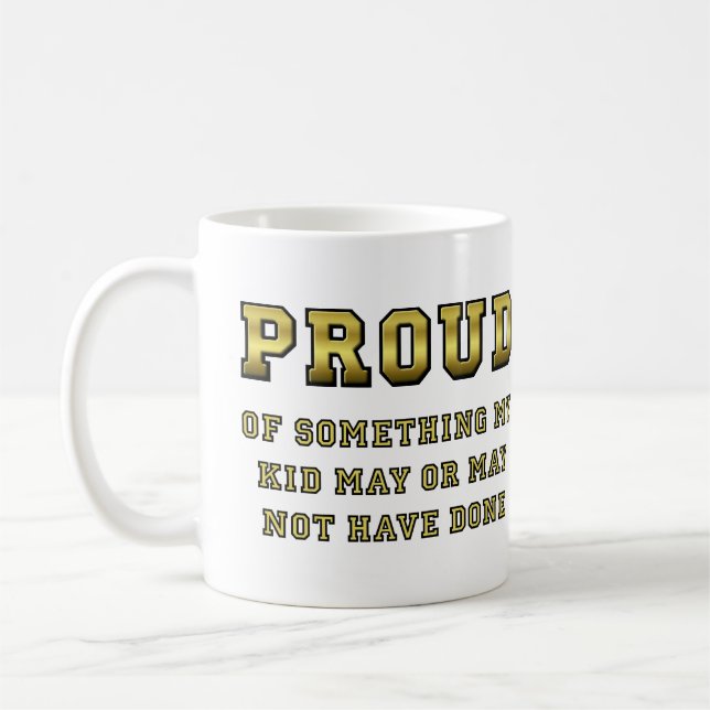 Proud Of My Kid Funny Mug (Left)
