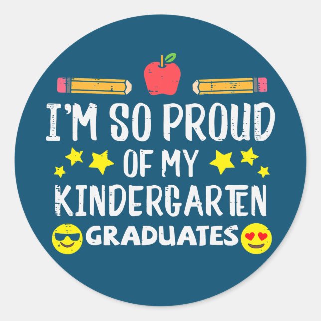 Proud Of My Kindergarten Graduates Last Day Classic Round Sticker (Front)