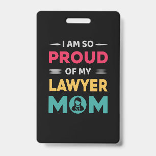 Proud Of My Lawyer Mom Badge