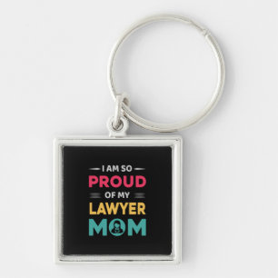 Proud Of My Lawyer Mom Keychain