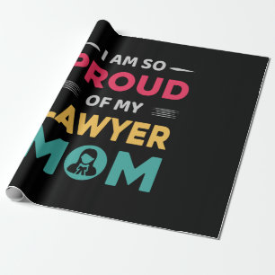 Proud Of My Lawyer Mom Wrapping Paper