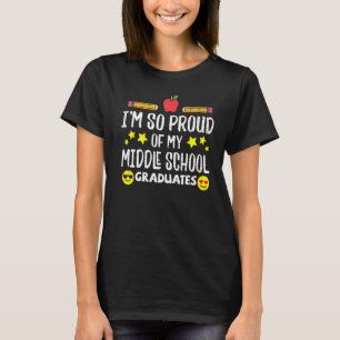 Proud Of My Middle School Graduates Last Day Schoo T-Shirt