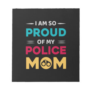 Proud Of My Police Mom Notepad