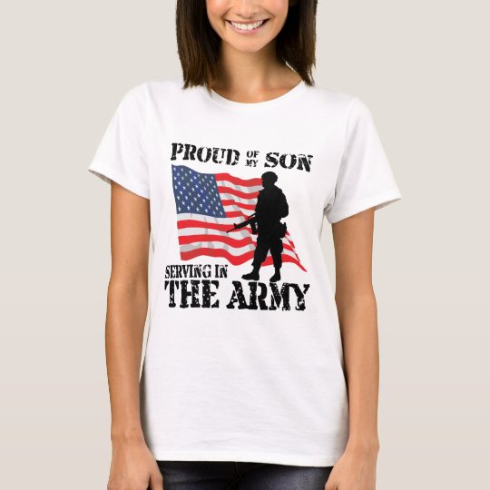 Proud of my Son Serving in the Army T-Shirt
