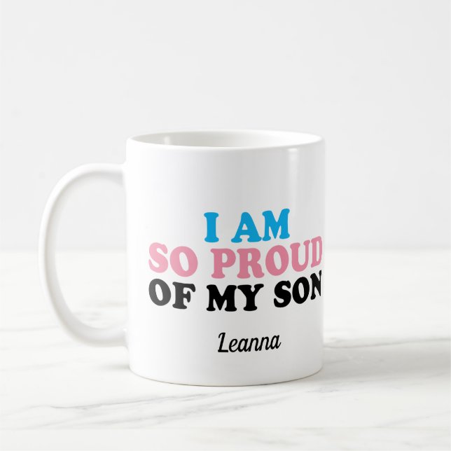 Proud of My Transgender Son Mom Dad Personalized Coffee Mug (Left)