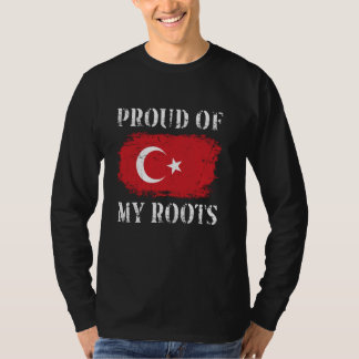 Proud Of My Turkish Roots Turkish Flag Türkiye T-Shirt
