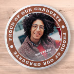 Proud of our Graduate 20XX | Graduation Photo 2 Inch Round Button<br><div class="desc">This simple and classic design is composed of serif typography and add a custom photo.</div>