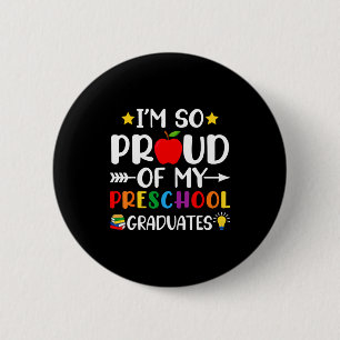 Proud of preschool graduates last day of school 2 inch round button