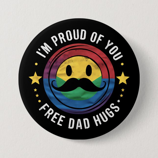Proud Of You Free Dad Hugs Gay Pride Ally LGBTQ 3 Inch Round Button (Front)