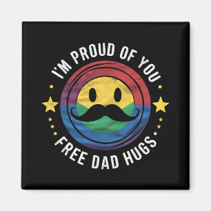 Proud Of You Free Dad Hugs Gay Pride Ally LGBTQ Magnet