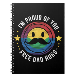 Proud Of You Free Dad Hugs Gay Pride Ally LGBTQ Notebook
