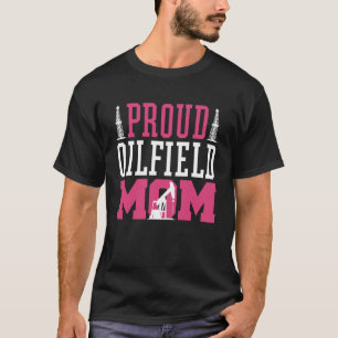 Proud Oilfield Mom Refinery Oilfield Worker T-Shirt