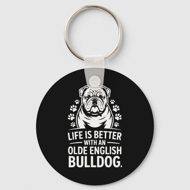Proud Olde English Bulldog Life Is Better Dog Funn Keychain (Front)