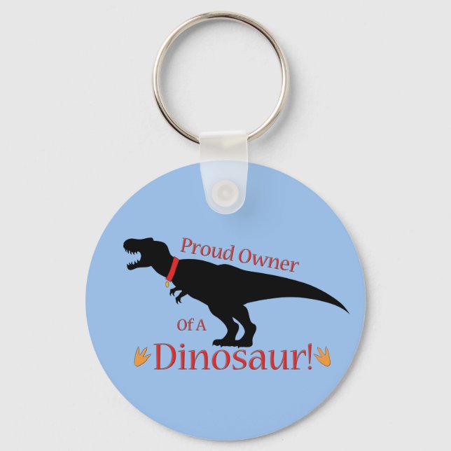 Proud Owner of a Dinosaur Keychain (Front)