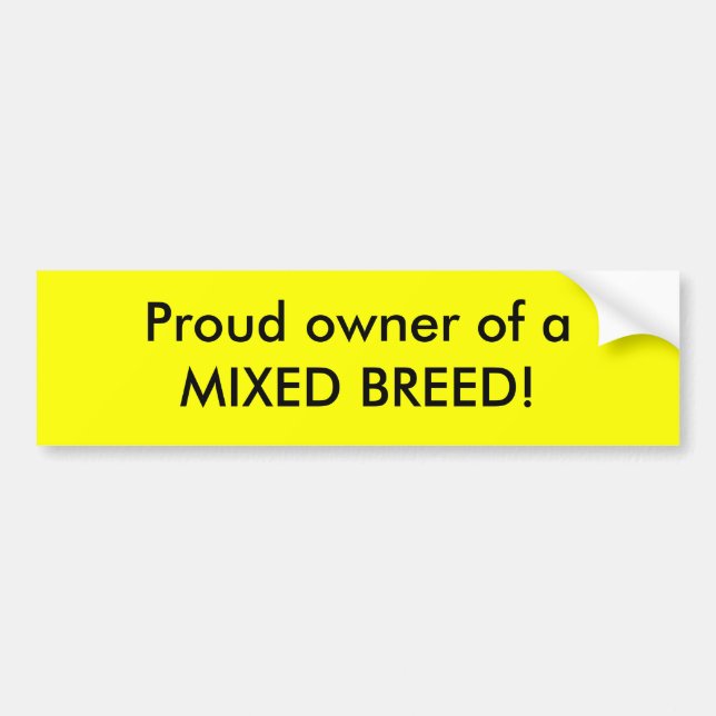 Proud owner of a MIXED BREED! Bumper Sticker (Front)