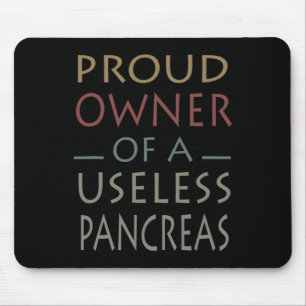 Proud Owner Of A Useless Pancreas Diabetes Awarene Mouse Pad