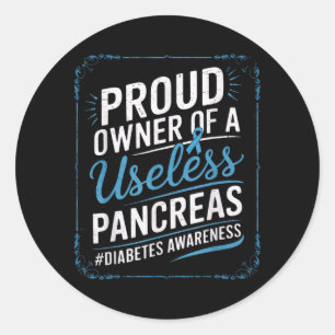 Proud Owner Of A Useless Pancreas Diabetes Classic Round Sticker