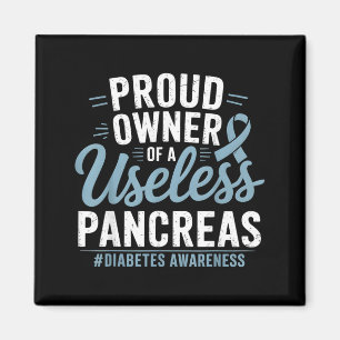 Proud Owner Of A Useless Pancreas Diabetes Magnet