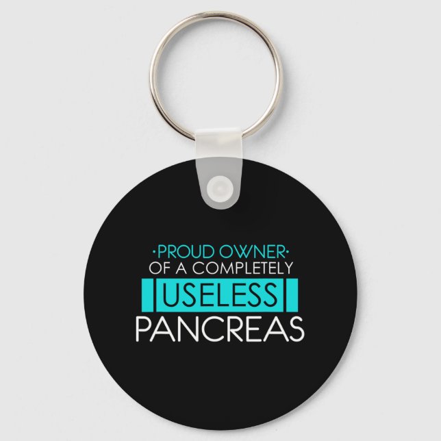Proud Owner of a Useless Pancreas Pancreatitis  Keychain (Front)