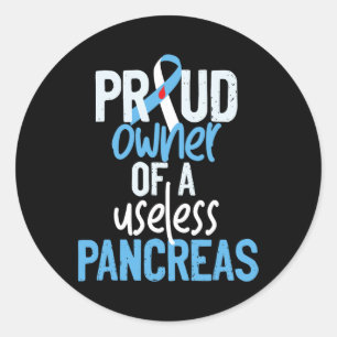 Proud Owner Of A Useless Pancreas Type 1 Diabetes  Classic Round Sticker