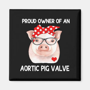 Proud Owner Of An Aortic G Valve Heart Disease Magnet