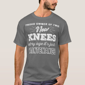 Proud Owner Of Two New Knees T-Shirt