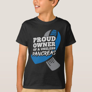 Proud Owner Of Useless Pancreas Diabetes  T-Shirt