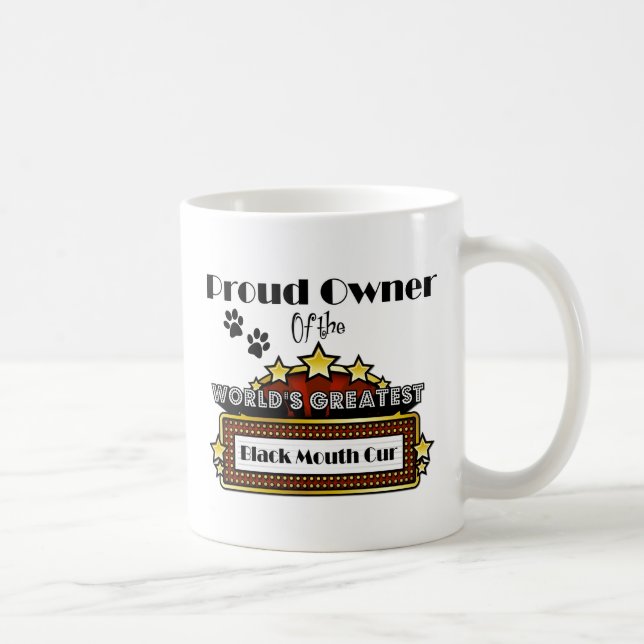 Proud Owner World's Greatest Black Mouth Cur Coffee Mug (Right)