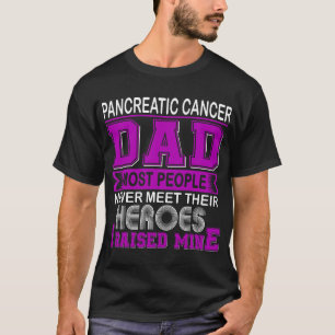 Proud Pancreatic Cancer Dad I Raised Mine T-Shirt