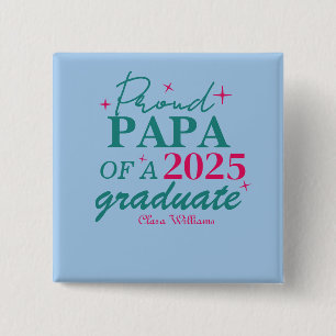 Proud papa of a graduate 2 inch square button