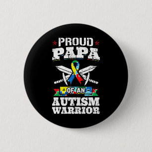 Proud Papa Of An Autism Warrior Awareness Ribbon F 2 Inch Round Button