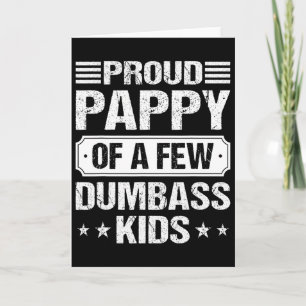 Proud Pappy Of A Few Dumbyss Kids Funny Vintage Fa Card