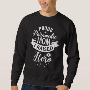 Proud Paramedic Mom Ironic Emt Ambulance Sweatshirt