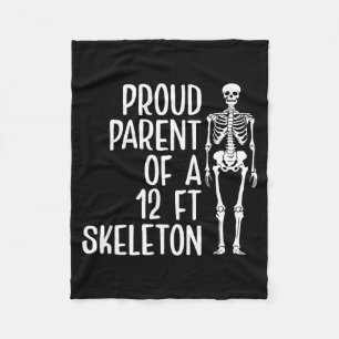 Proud Parent Of A 12ft Skeleton Funny Family Quote Fleece Blanket