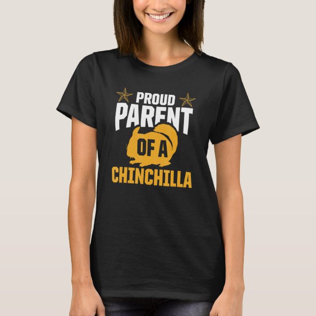 Proud Parent Of A Chinchilla Cute Rodent Pet Owner T-Shirt (Front)