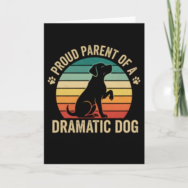 Proud Parent of a Dramatic Dog Funny Dog Mom Dad Card (Front)