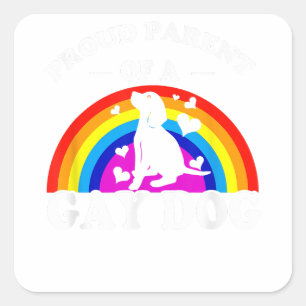 Proud parent of a gay dog LGBT funny rainbow dog a Square Sticker