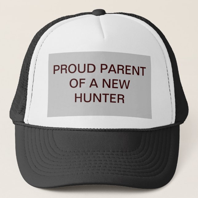 PROUD PARENT OF A NEW HUNTER TRUCKER HAT (Front)