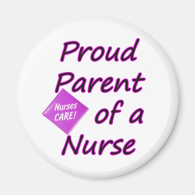 Proud parent of a Nurse Magnet (Front)
