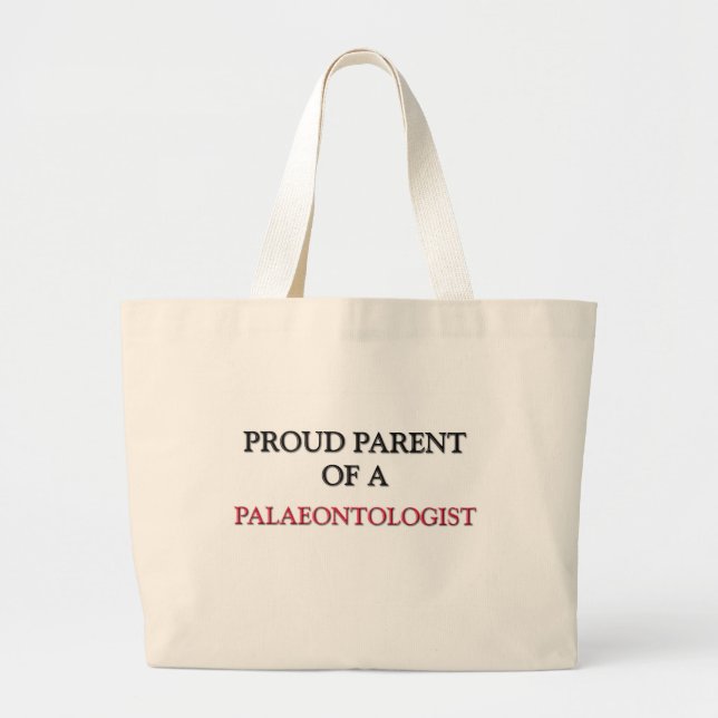 Proud Parent Of A PALAEONTOLOGIST Large Tote Bag (Front)