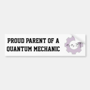 Proud Parent of a Quantum Mechanic Bumper Sticker