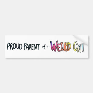 Proud Parent of a Weird Cat Bumper Sticker