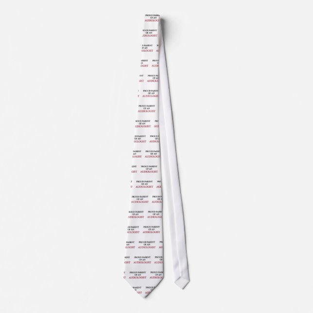 Proud Parent OF AN AUDIOLOGIST Tie (Front)