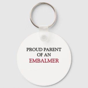 Proud Parent OF AN EMBALMER Keychain