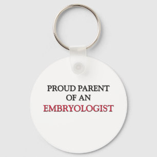 Proud Parent OF AN EMBRYOLOGIST Keychain