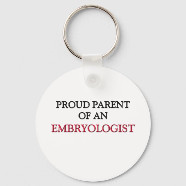 Proud Parent OF AN EMBRYOLOGIST Keychain (Front)
