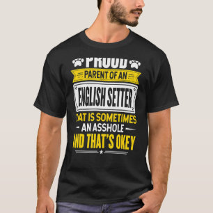 Proud Parent Of An English Setter Dog Owner Mom Da T-Shirt