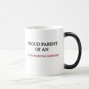 Proud Parent OF AN ENVIRONMENTAL SCIENTIST Magic Mug